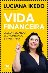 Capa do livro Vida Financeira – Descomplicando, Economizando e Investindo